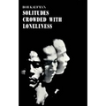 Solitudes Crowded with Loneliness - Paperback