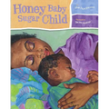 Honey Baby Sugar Child - Hardcover