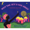 Why the Sky Is Far Away: A Nigerian Folktale - Hardcover