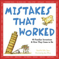 Mistakes That Worked: 40 Familiar Inventions and How They Came to Be - Hardcover