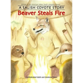 Beaver Steals Fire: A Salish Coyote Story - Paperback