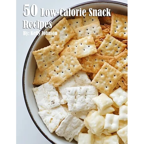 50 Low-Calorie Snack Recipes - Paperback