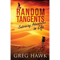 Random Tangents: Embracing Adventures in Life - Paperback