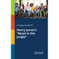 A Study Guide for Henry James's "Beast in the Jungle" - Paperback