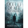 Occult Death Investigation: The Gregory Meru Mysteries of 1889 - Paperback