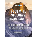 Moon Yosemite, Sequoia & Kings Canyon: Hiking, Camping, Waterfalls & Big Trees - Paperback