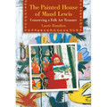 The Painted House of Maud Lewis: Conserving a Folk Art Treasure - Paperback