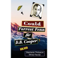 Could Forest Fenn Be D.B. Cooper? - Paperback