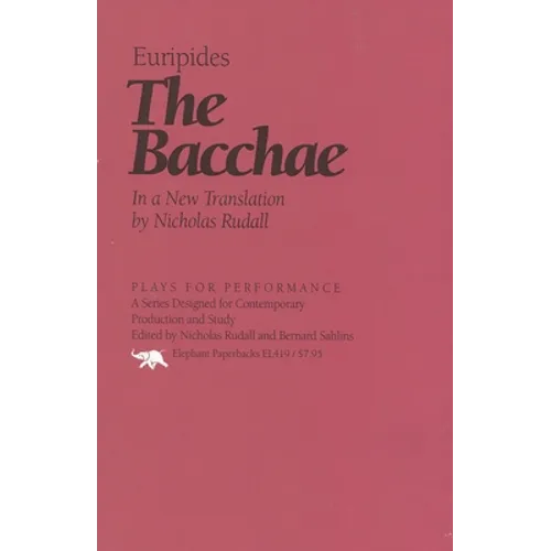 The Bacchae: In a New Translation by Nicholas Rudal - Hardcover
