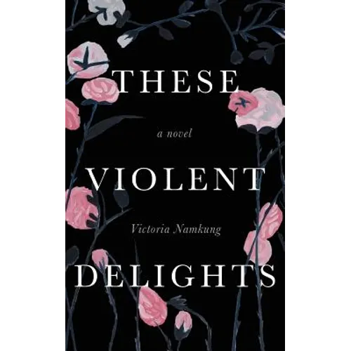 These Violent Delights - Paperback