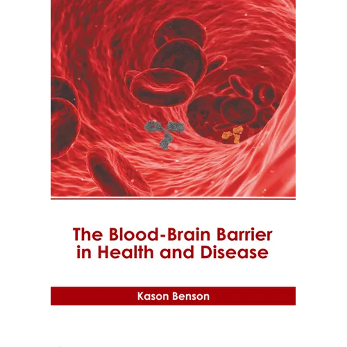 The Blood-Brain Barrier in Health and Disease - Hardcover