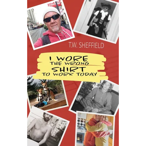 I Wore the Wrong Shirt to Work Today - Hardcover
