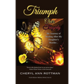 Triumph Over Tragedy: My Journey of Healing After My Daughter's Murder - Hardcover