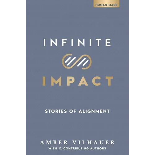 Infinite Impact: Stories of Alignment - Paperback
