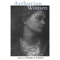 Arthurian Women: A Casebook - Paperback