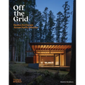 Off the Grid: Houses for Escape Across North America - Hardcover