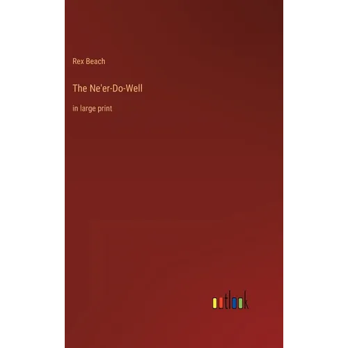 The Ne'er-Do-Well: in large print - Hardcover