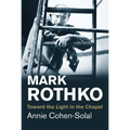 Mark Rothko: Toward the Light in the Chapel - Paperback