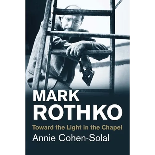 Mark Rothko: Toward the Light in the Chapel - Paperback