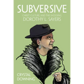 Subversive: Christ, Culture, and the Shocking Dorothy L. Sayers - Hardcover