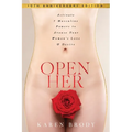 Open Her: Activate 7 Masculine Powers to Arouse Your Woman's Love & Desire - Paperback
