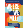 Where We Meet: A Lenten Study of Systems, Stories, and Hope - Paperback