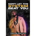 Don't Let the System Beat You - Paperback