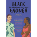 Black Enough: Stories of Being Young & Black in America - Hardcover