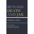 Beyond Death and Jail: Anti-Blackness, Black Masculinity, and the Demonic Imagination - Hardcover
