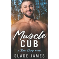 Muscle Cub: A Bear Camp Novel - Paperback