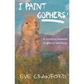 I Paint Gophers! - Paperback