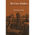 The Cross Timbers: Memories of a North Texas Boyhood - Paperback