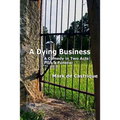 A Dying Business: A Comedy in Two Acts - Plus a Funeral - Paperback