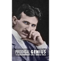 Prodigal Genius: The Extraordinary Life of Nikola Tesla - Hardcover
