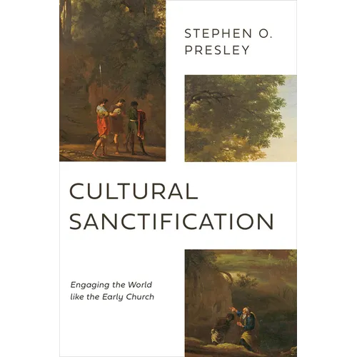 Cultural Sanctification: Engaging the World Like the Early Church - Paperback