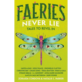 Faeries Never Lie: Tales to Revel in - Hardcover