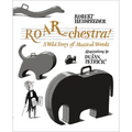 Roar-Chestra!: A Wild Story of Musical Words - Hardcover