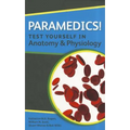Paramedics! Test Yourself in Anatomy and Physiology - Paperback