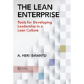 The Lean Enterprise: Tools for Developing Leadership in a Lean Culture - Paperback