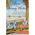 The Belle of Sleepy Hollow and Other Untold Stories in Classic American Tales - Paperback