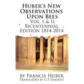 Huber's New Observations Upon Bees The Complete Volumes I & II - Hardcover