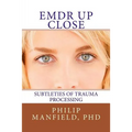 Emdr Up Close: Subtleties of Trauma Processing - Paperback