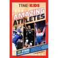 Time for Kids: Amazing Athletes: 101 Stars You Need to Know! - Paperback
