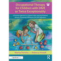 Occupational Therapy for Children with Dme or Twice Exceptionality: A Practical Approach to Support High Learning Potential, Sensory Processing Differ - Paperback