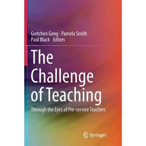 The Challenge of Teaching: Through the Eyes of Pre-Service Teachers - Paperback
