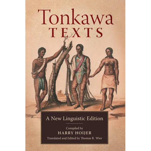 Tonkawa Texts: A New Linguistic Edition - Hardcover