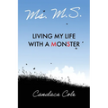 Ms. M.S.: Living My Life with a MonSter - Paperback