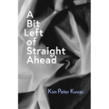 A Bit Left of Straight Ahead - Paperback