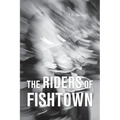 The Riders Of Fishtown - Paperback