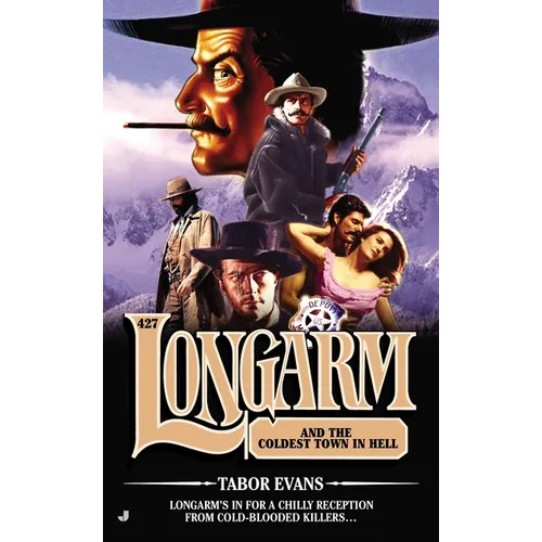 Longarm #427: Longarm and the Coldest Town in Hell - Mass Market Paperbound